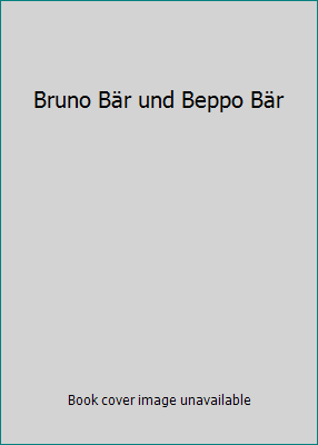 Bruno Bär und Beppo Bär 3895552526 Book Cover