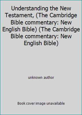 Understanding the New Testament, (The Cambridge... B003IPM50C Book Cover