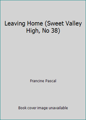 Leaving Home (Sweet Valley High, No 38) 0553265687 Book Cover