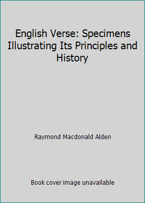 English Verse: Specimens Illustrating Its Princ... B000Q08HZO Book Cover