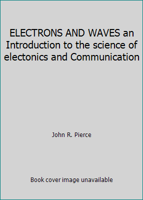 ELECTRONS AND WAVES an Introduction to the scie... B000K6ZPP4 Book Cover