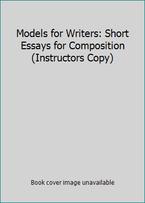 Models for Writers: Short Essays for Compositio... 0312557310 Book Cover