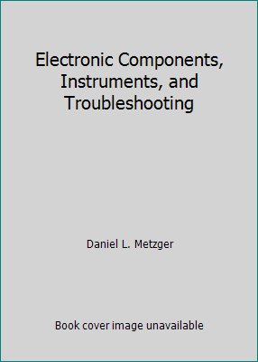 Electronic Components, Instruments, and Trouble... 0132502666 Book Cover