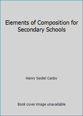 Elements of Composition for Secondary Schools B000LVJ4RS Book Cover