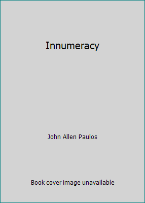 Innumeracy by John Allen Paulos