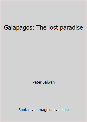 Galapagos: The lost paradise 0941267121 Book Cover