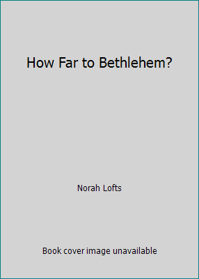 How Far to Bethlehem? B001M6MLEY Book Cover