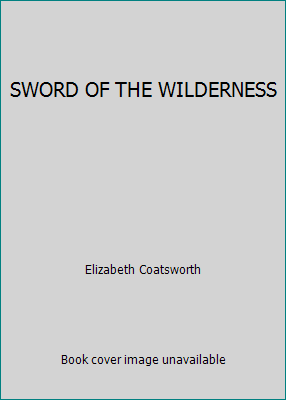 SWORD OF THE WILDERNESS B003KCZOF6 Book Cover