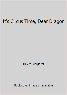 It's Circus Time, Dear Dragon 0808536141 Book Cover