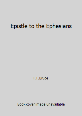 Epistle to the Ephesians B000K077HO Book Cover