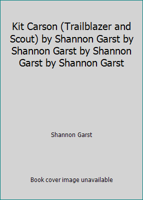 Kit Carson (Trailblazer and Scout) by Shannon G... B0018EBF74 Book Cover