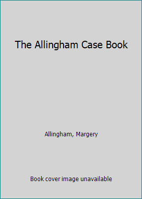 The Allingham Case Book B0012FRSPW Book Cover