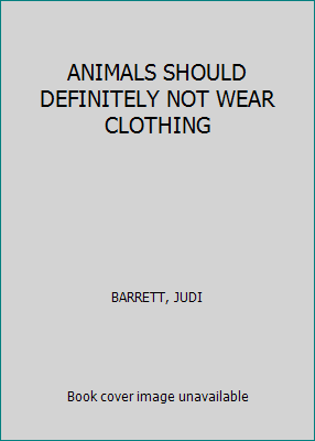 ANIMALS SHOULD DEFINITELY NOT WEAR CLOTHING B001C69JK8 Book Cover