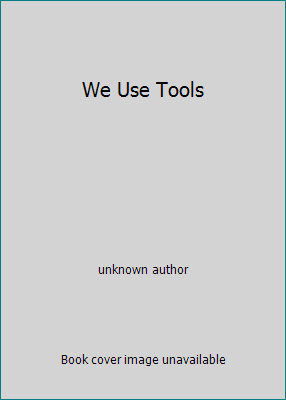 We Use Tools 0673614093 Book Cover
