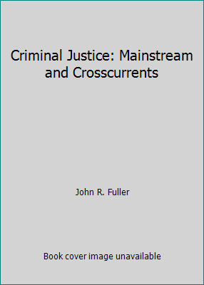 Criminal Justice: Mainstream and Crosscurrents 0199997977 Book Cover