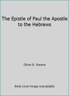 The Epistle of Paul the Apostle to the Hebrews B000U379BK Book Cover