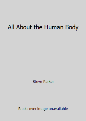 All About the Human Body 1840844590 Book Cover