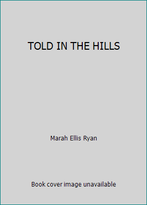 TOLD IN THE HILLS B00NLNVDR2 Book Cover