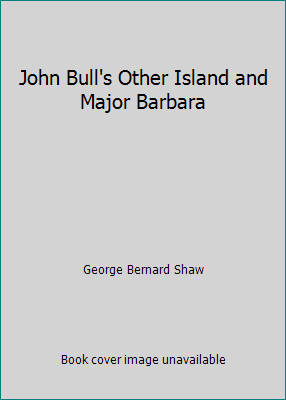 John Bull's Other Island and Major Barbara B005DSMBME Book Cover