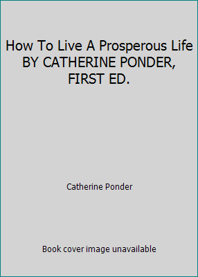 How To Live A Prosperous Life BY CATHERINE POND... B0075ZQELW Book Cover