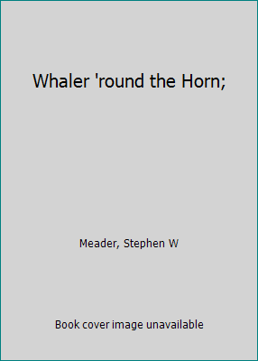 Whaler 'round the Horn; B0007DYBS2 Book Cover