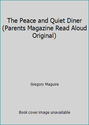 The Peace and Quiet Diner (Parents Magazine Rea... 0836809718 Book Cover