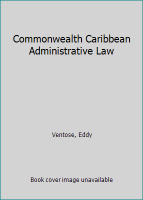 Commonwealth Caribbean Administrative Law 113830042X Book Cover