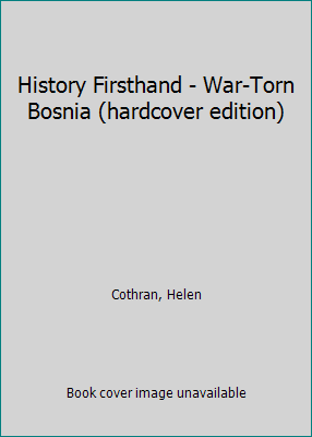 History Firsthand - War-Torn Bosnia (hardcover ... 0737708891 Book Cover