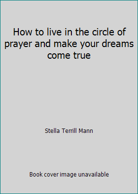 How to live in the circle of prayer and make yo... B0007EJWEE Book Cover