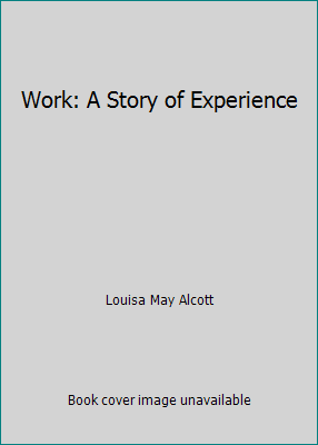 Work: A Story of Experience 1519799756 Book Cover