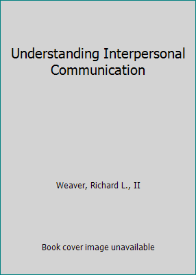 Understanding Interpersonal Communication 0673467767 Book Cover