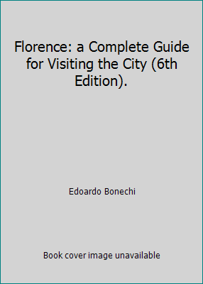 Florence: a Complete Guide for Visiting the Cit... [French] B00EWGZ5OY Book Cover