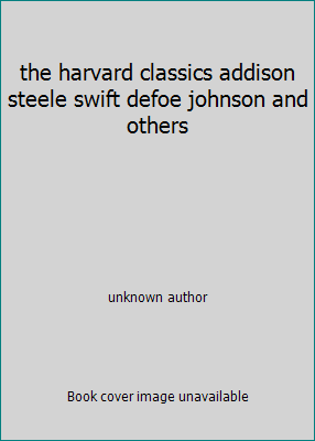 the harvard classics addison steele swift defoe... B001IOTDD2 Book Cover