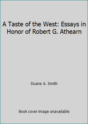 A Taste of the West: Essays in Honor of Robert ... 0871086417 Book Cover