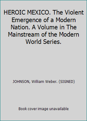 HEROIC MEXICO. The Violent Emergence of a Moder... B00405KUFG Book Cover