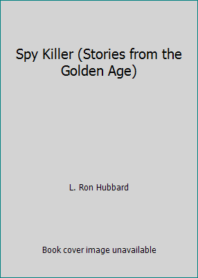 Spy Killer (Stories from the Golden Age) 1424241294 Book Cover
