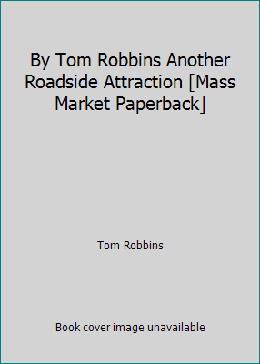 By Tom Robbins Another Roadside Attraction [Mas... B00RWREMXA Book Cover