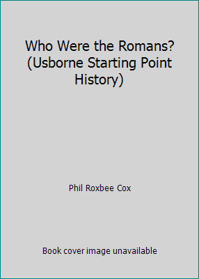 Who Were the Romans? (Usborne Starting Point Hi... 074601340X Book Cover