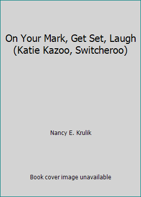 On Your Mark, Get Set, Laugh (Katie Kazoo, Swit... 143958639X Book Cover
