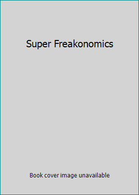 Super Freakonomics B0039L9QJS Book Cover