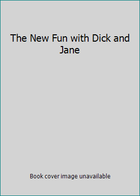 The New Fun with Dick and Jane B0041XOLFW Book Cover