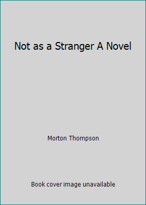Not as a Stranger A Novel B00AY7FQH6 Book Cover