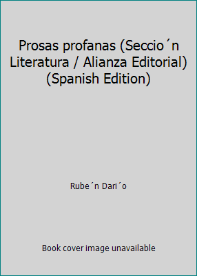 Prosas profanas (Seccio´n Literatura / Alianza ... [Spanish] 8420605689 Book Cover