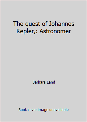 The quest of Johannes Kepler,: Astronomer B0006AXM6S Book Cover