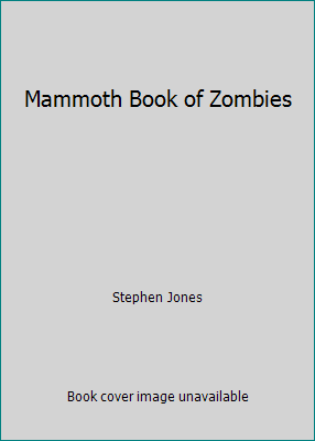 Mammoth Book of Zombies 1854872281 Book Cover