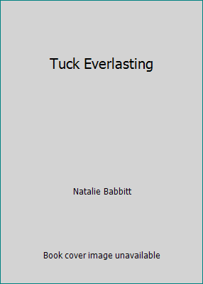 Tuck para siempre (Tuck Everlasting) by Natalie Babbitt, Paperback