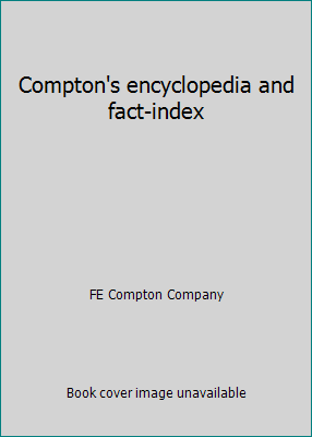 Compton's encyclopedia and fact-index 0852294247 Book Cover