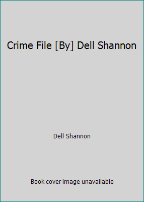 Crime File [By] Dell Shannon B002MZTMQ4 Book Cover