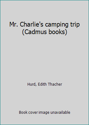 Mr. Charlie's camping trip (Cadmus books) B0006S2WI4 Book Cover