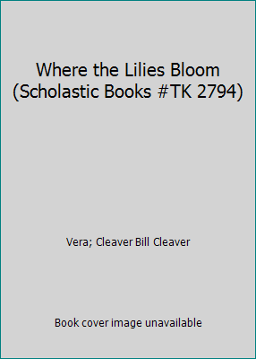 Where the Lilies Bloom (Scholastic Books #TK 2794) B0014CCO6G Book Cover